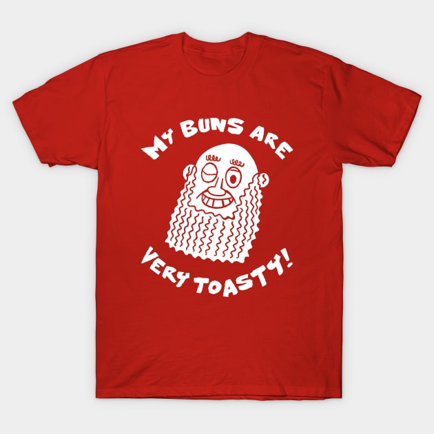 My buns are very toasty T-Shirt by demonigote